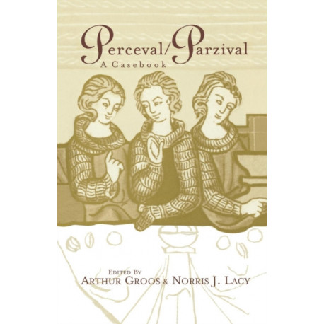 Perceval/Parzival: A Casebook