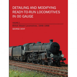 Detailing and Modifying Ready-to-Run Locomotives Volume 2