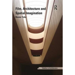 Film, Architecture and Spatial Imagination