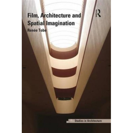 Film, Architecture and Spatial Imagination