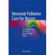 Neonatal Palliative Care for Nurses
