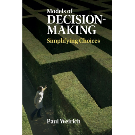 Models of Decision-Making: Simplifying Choices