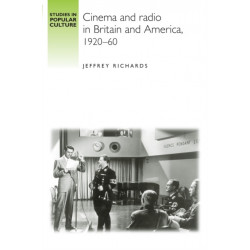 Cinema and Radio in Britain and America, 1920–60