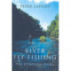 River Fly-Fishing: The Complete Guide