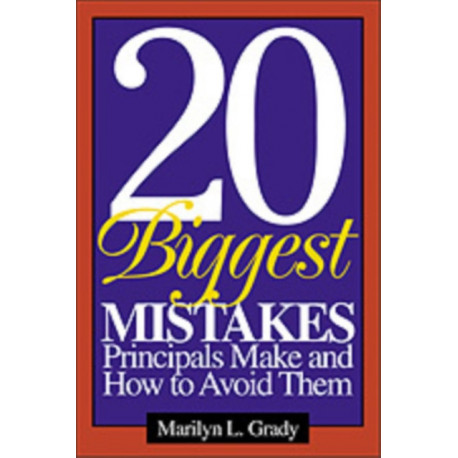 20 Biggest Mistakes Principals Make and How to Avoid Them