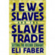 Jews, Slaves, and the Slave Trade: Setting the Record Straight