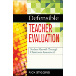Defensible Teacher Evaluation: Student Growth Through Classroom Assessment