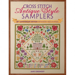 Cross Stitch Antique Style Samplers: 30th Anniversary Edition with Brand New Charts and Designs