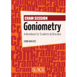 Cram Session in Goniometry: A Handbook for Students and Clinicians
