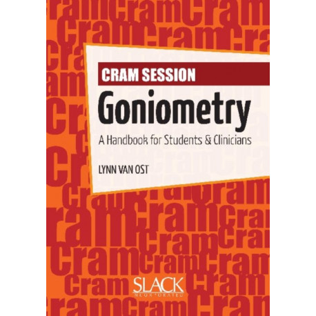 Cram Session in Goniometry: A Handbook for Students and Clinicians