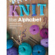 Knit the Alphabet: Quick and Easy Alphabet Knitting Patterns