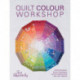 Quilt Color Workshop: Creative Colour Combinations for Quilters