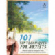 101 Top Techniques for Artists: Step-By-Step Art Projects from Over a Hundred International Artists