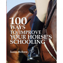 100 Ways to Improve Your Horse's Schooling