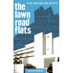 The Lawn Road Flats: Spies, Writers and Artists