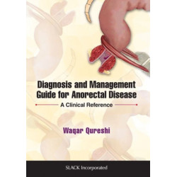 Diagnosis and Management Guide for Anorectal Disease: A Clinical Reference