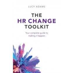 The HR Change Toolkit: Your complete guide to making it happen