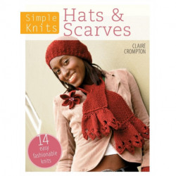 Simple Knits Hats & Scarves: 14 Easy Fashionable Knits