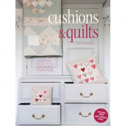 Cushions & Quilts: Quilting Projects to Decorate Your Home