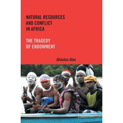 Natural Resources and Conflict in Africa: The Tragedy of Endowment