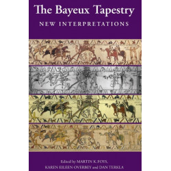 The Bayeux Tapestry: New Interpretations