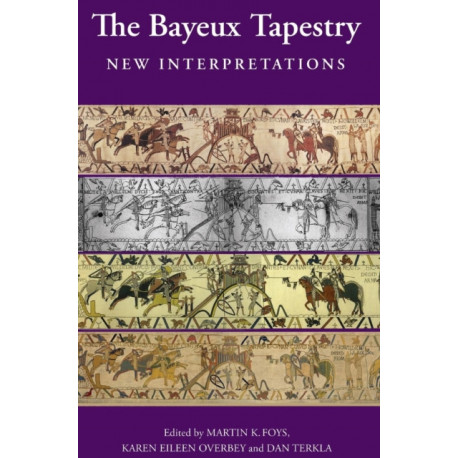 The Bayeux Tapestry: New Interpretations