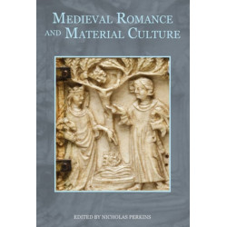 Medieval Romance and Material Culture