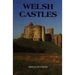 Welsh Castles: A Guide by Counties