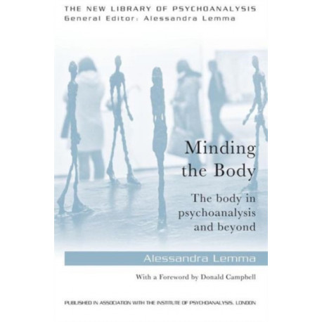 Minding the Body: The body in psychoanalysis and beyond