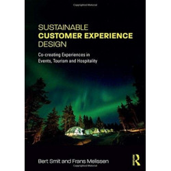 Sustainable Customer Experience Design: Co-creating Experiences in Events, Tourism and Hospitality