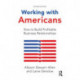 Working with Americans: How to Build Profitable Business Relationships