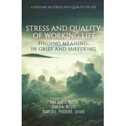 Stress and Quality of Working Life: Finding Meaning in Grief and Suffering