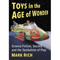 Toys in the Age of Wonder: Science Fiction, Society and the Symbolism of Play