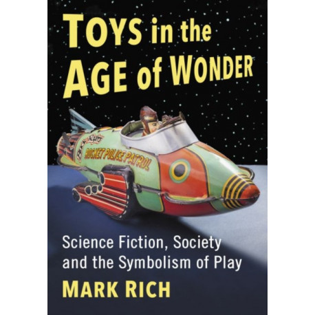 Toys in the Age of Wonder: Science Fiction, Society and the Symbolism of Play