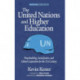 The United Nations and Higher Education: Peacebuilding, Social Justice and Global Cooperation for the 21st Century