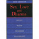 Sex, Love, and Dharma: Ancient Wisdom for Modern Relationships