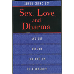 Sex, Love, and Dharma: Ancient Wisdom for Modern Relationships