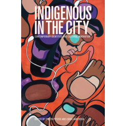 Indigenous in the City: Contemporary Identities and Cultural Innovation