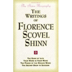 The Writings of Florence Scovel Shinn: Game of Life and How to Play it,