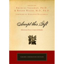 Accept This Gift: Selections from a Course in Miracles