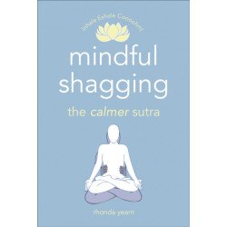 Mindful Shagging: the calmer sutra
