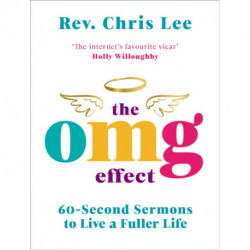 The OMG Effect: 60-Second Sermons to Live a Fuller Life