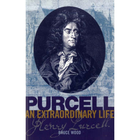 Purcell: An Extraordinary life: An Extraordinary Life