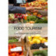 Food Tourism: A Practical Marketing Guide