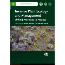 Invasive Plant Ecology and Management: Linking Processes to Practice