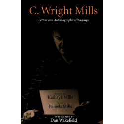 C. Wright Mills: Letters and Autobiographical Writings