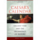 Caesar's Calendar: Ancient Time and the Beginnings of History