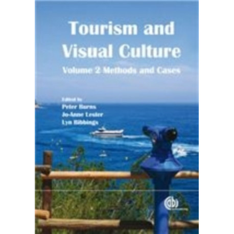 Tourism and Visual Culture, Volume 2: Methods and Cases