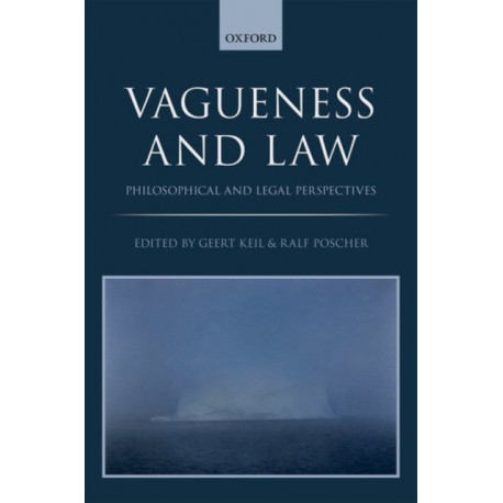 Vagueness and Law: Philosophical and Legal Perspectives
