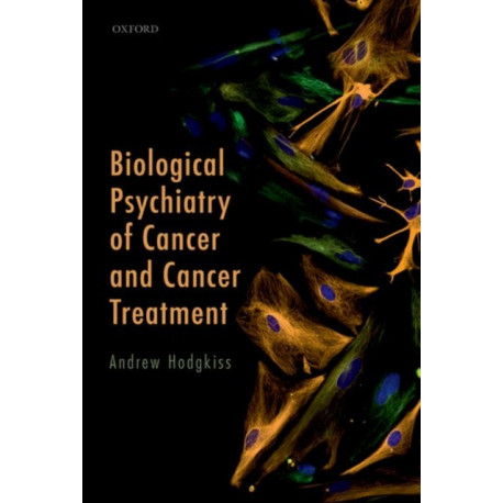Biological Psychiatry of Cancer and Cancer Treatment